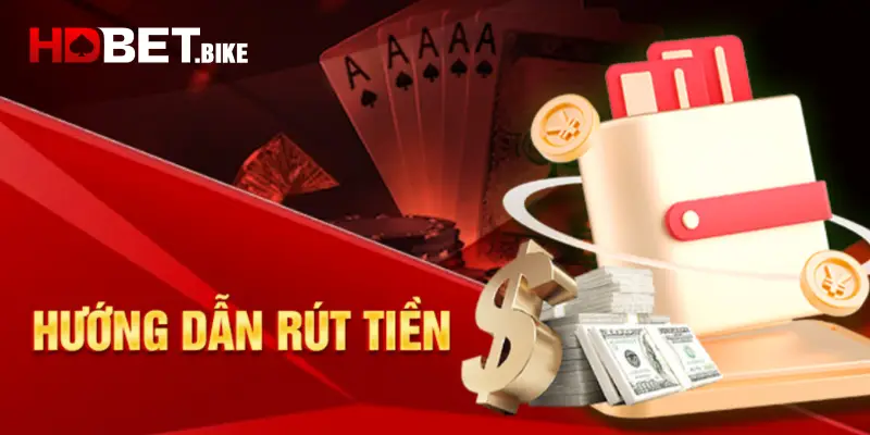 Các bước rút tiền HDBET dễ thao tác
